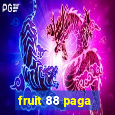 fruit 88 paga